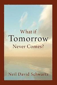 bokomslag What if Tomorrow Never Comes?