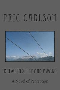 Eric Carlson - Between Sleep and Awake, Häftad