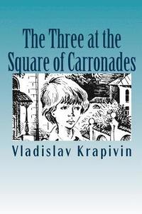 bokomslag The Three at the Square of Carronades