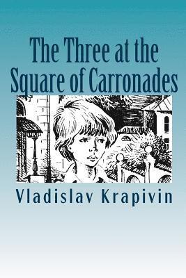 The Three at the Square of Carronades 1