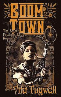 bokomslag Boom Town: The Second Petticoat Katie & Sledgehammer Girl Novel