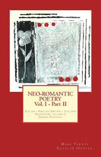 bokomslag NEO-ROMANTIC POETRY Vol.I - Part II. Italian - English/ Inglese - Italiano