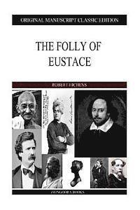 bokomslag The Folly Of Eustace