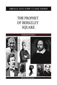 Robert Hichens - The Prophet Of Berkeley Square, Häftad
