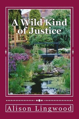 Alison Lingwood - A Wild Kind of Justice, Häftad
