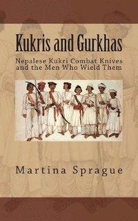 bokomslag Kukris and Gurkhas
