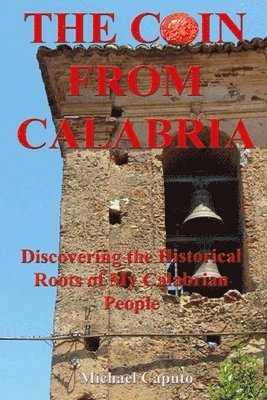 The Coin From Calabria: Discovering the Historical Roots of My Calabrian People 1