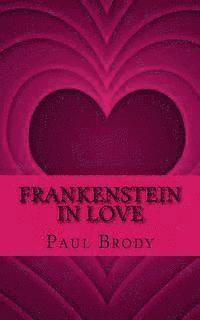 bokomslag Frankenstein In Love: The Marriage of Percy Bysshe Shelley and Mary Shelley