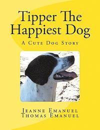 bokomslag Tipper The Happiest Dog
