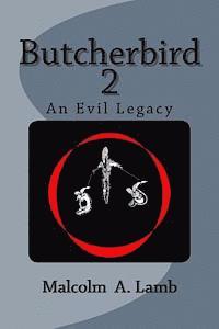 Malcolm a. Lamb - Butcherbird 2: An Evil Legacy, Häftad
