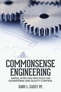 bokomslag Commonsense Engineering: Simple, Effective Practices for Engineering and Quality Control