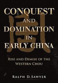 bokomslag Conquest and Domination in Early China: Rise and Demise of the Western Chou