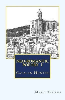 NEO-ROMANTIC POETRY Vol.I. Catalan Hunter 1