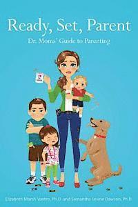 bokomslag Ready, Set, Parent: Dr. Moms' Guide to Parenting
