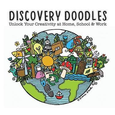 bokomslag Discovery Doodles: The Complete Series: Unlocking Your Creativity from Infancy to Industry