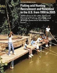 bokomslag Fishing and Hunting Recruitment and Retention in the U.S. from 1990 to 2005