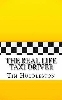 bokomslag The Real Life Taxi Driver: A Biography of Arthur Herman Bremer (The Real Inspiration of Travis Bickle)