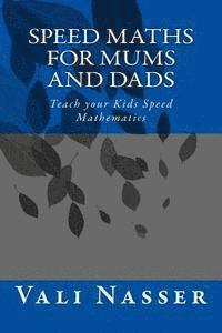 bokomslag Speed Maths for Mums and Dads: Teach your Kids Speed Mathematics