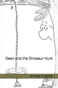 bokomslag Dean and the Dinosaur Hunt
