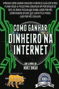 bokomslag Como Ganhar Dinheiro na Internet: Saiba como ganhar dinheiro em casa com o meu plano passo-a-passo para construir um portfolio de websites de renda pa