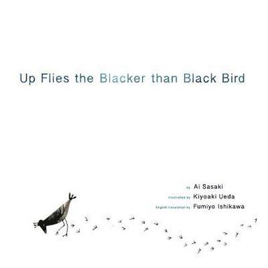 bokomslag Up Flies the Blacker than Black Bird