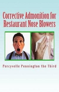 bokomslag Corrective Admonition for Restaurant Nose Blowers