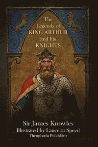The Legends of King Arthur and His Knights