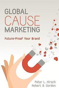 bokomslag Global Cause Marketing: Future-Proof Your Brand