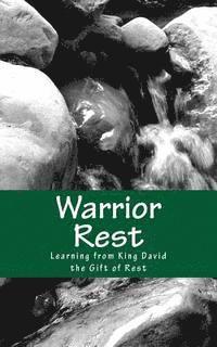 bokomslag Warrior Rest (2nd Edition): Learning from King David the Gift of Rest