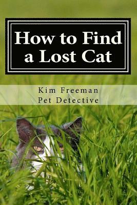 How to Find a Lost Cat: The professional guide to the correct methods for recovering a missing cat 1