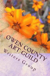 Owen County Art Guild Writers Group: First Book Spring 2011 1