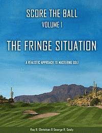 Score the Ball Volume 1 The Fringe Situation 1