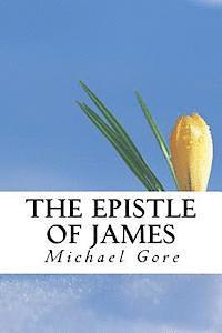 Michael Gore - The Epistle of James, Häftad