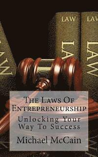 bokomslag The Laws Of Entrepreneurship: Unlocking Your Way To Success