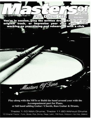 bokomslag Masters of Time: For Drum Kit: 10 Original Tracks: Funk, Blues, Pop, Swing, Rega, Latin, 7/8 Rock, Motown, Hip Hop, Ballard