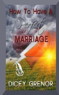 Dicey Grenor - How to Have a Perfect Marriage, Häftad