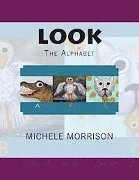 Michele Morrison - LOOK the Alphabet, Häftad