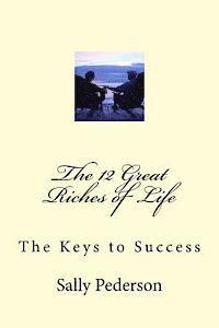 bokomslag The 12 Great Riches of Life: The Keys to Success
