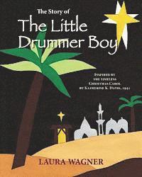 bokomslag The Story of The Little Drummer Boy: Inspired by the Timeless Christmas Carol by Katherine K. Davis, 1941