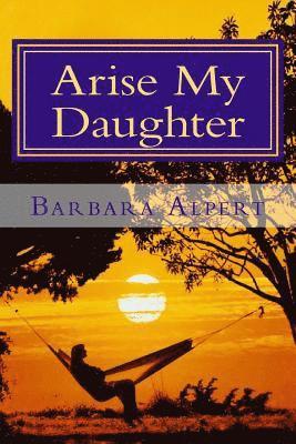 Arise My Daughter 1