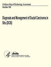 bokomslag Diagnosis and Management of Ductal Carcinoma in Situ (DCIS): Evidence Report/Technology Assessment Number 185