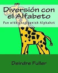 bokomslag Diversión con el Alfabeto: Fun with the Spanish Alphabet