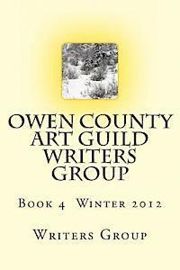 bokomslag Owen County Art Guild Writers Group: Book 4 Winter 2012