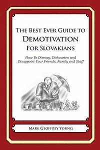 Mark Geoffrey Young - The Best Ever Guide to Demotivation for Slovakians: How To Dismay, Dishearten and Disappoint Your Friends, Family and Staff, Häftad