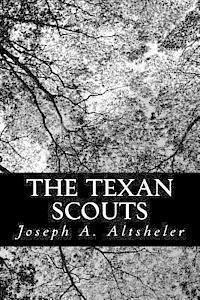 bokomslag The Texan Scouts: A Story of the Alamo and Goliad