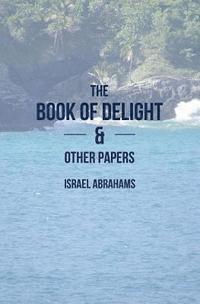 bokomslag The Book of Delight and Other Papers