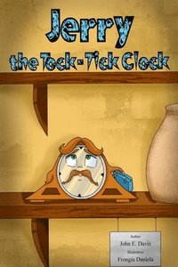 bokomslag Jerry, the Tock-Tick Clock: Being different means, you have special qualities