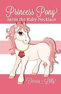 bokomslag Princess Pony Saves the Ruby Necklace
