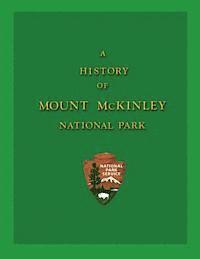 bokomslag A History of Mount McKinley National Park