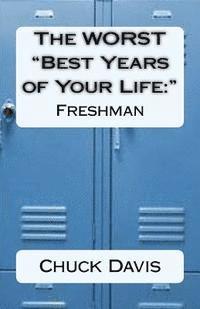 bokomslag The WORST "Best Years of Your Life: " Freshman